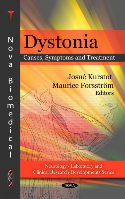 Dystonia: Causes, Symptoms and Treatment (Neurology - Laboratory and Clinical Research Developments)
