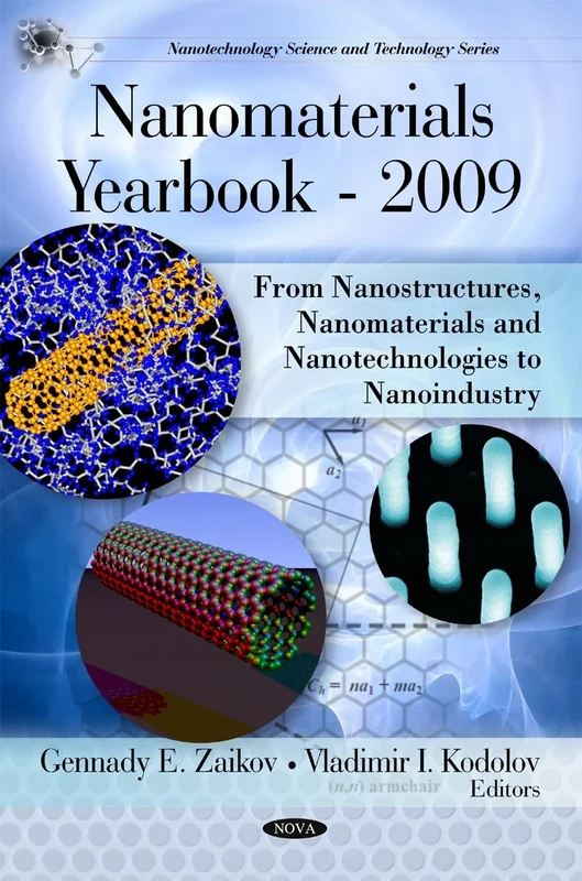 Nanomaterials Yearbook -- 2009: From Nanostructures, Nanomaterials & Nanotechnologies to Nanoindustry (Nanotechnology Science & Technology Series)