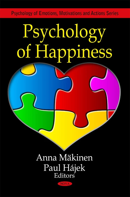 Psychology of Happiness (Psychology of Emotions, Motivations & Actions Series)