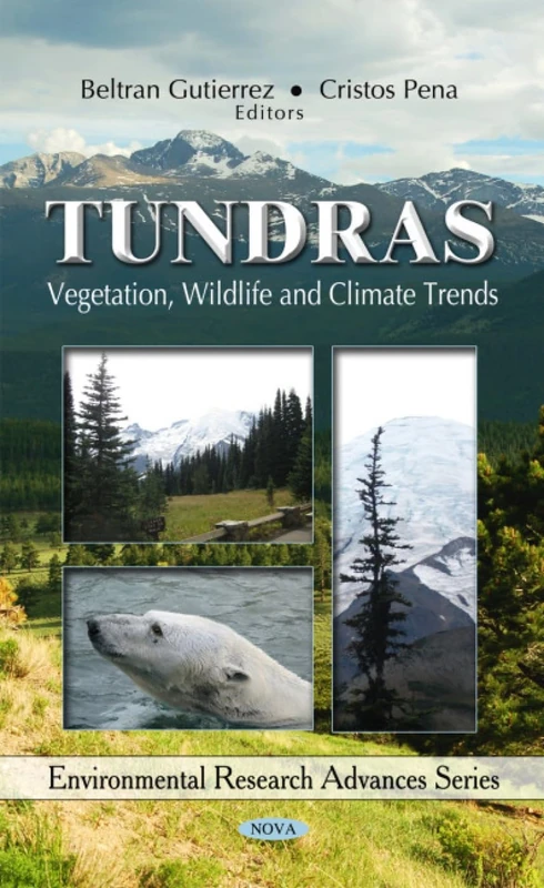Tundras: Vegetation, Wildlife & Climate Trends (Environmental Research Advances Series)