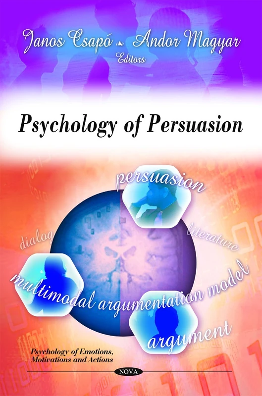 Psychology of Persuasion (Psychology of Emotions, Motivations & Actions Series)