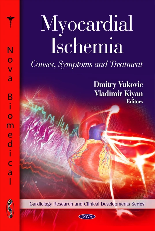 Myocardial Ischemia: Causes, Symptoms & Treatment (Cardiology Research & Clinical Developments Series)