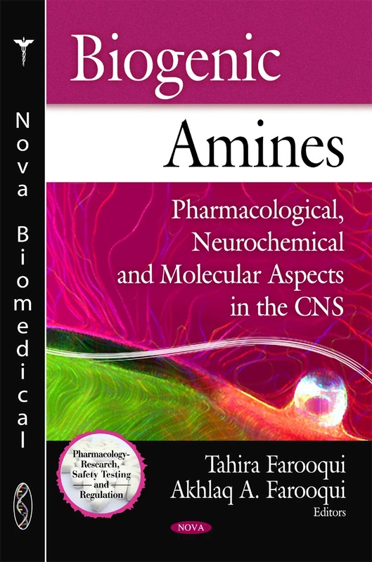 Biogenic Amines: Pharmacological, Neurochemical and Molecular Aspects in the CNS (Pharmacology - Research, Safety Testing and Regulation)