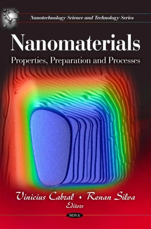 Nanomaterials: Properties, Preparation & Processes (Nanotechnology Science & Technology Series)