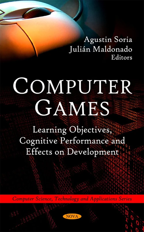 Computer Games: Learning Objectives, Cognitive Performance and Effects on Development (Computer Science, Technology and Applications Series)