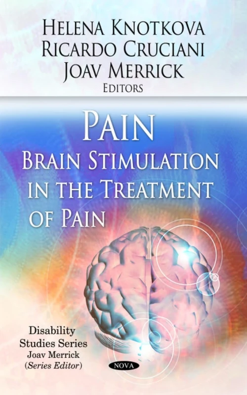 Pain / Brain Stimulation in the Treatment of Pain (Disability Studies Series)