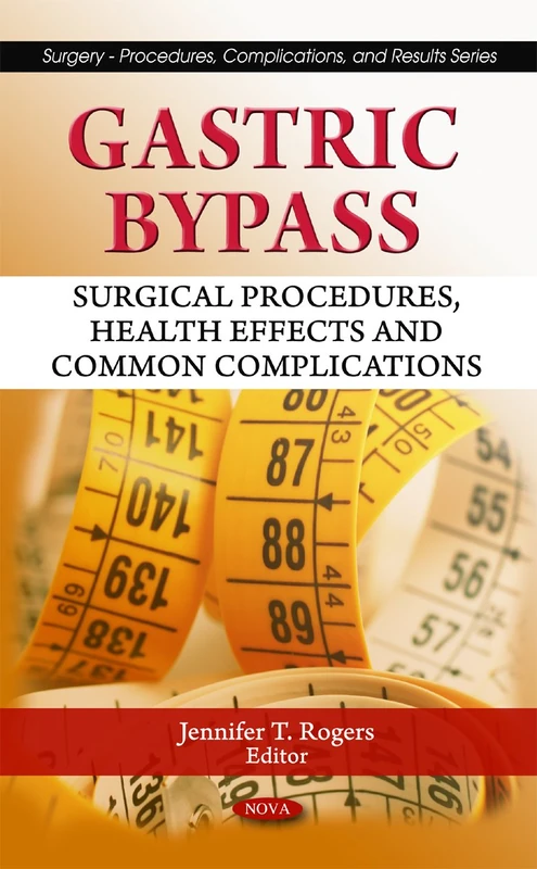 Gastric Bypass: Surgical Procedures & Health Effects Book