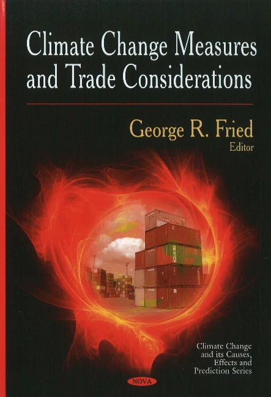 Climate Change Measures & Trade Considerations (Climate Change and Its Causes, Effects and Prediction)