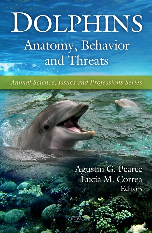 Dolphins: Anatomy, Behavior & Threats (Animal Science, Issues & Professions Series)