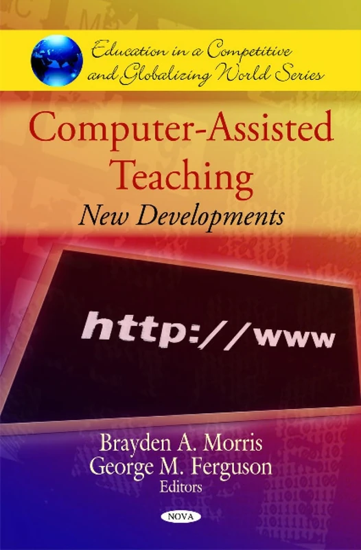 Computer-Assisted Teaching: New Developments (Education in a Competitive & Globalizing World Series)