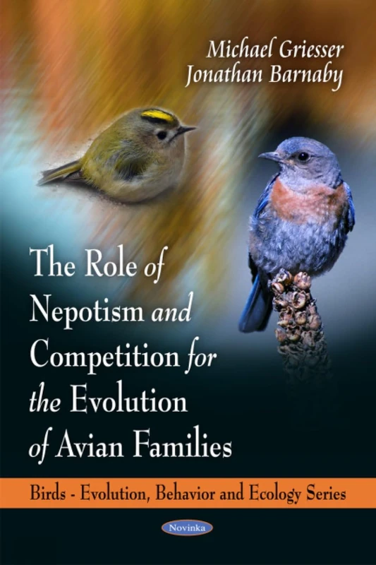 Role of Nepotism, Cooperation and Competition in the Avian Families (Birds-Evolution, Behavior and Ecology)