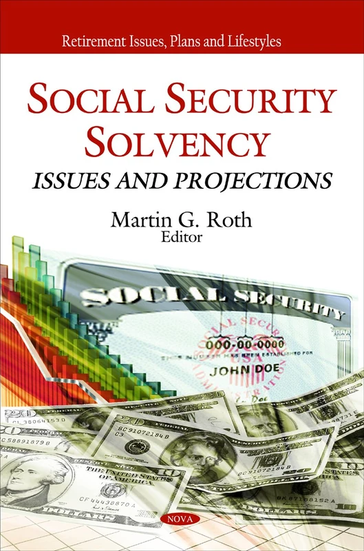 Social Security Solvency: Issues & Projections (Retirement Issues, Plans & Lifestyles Series)