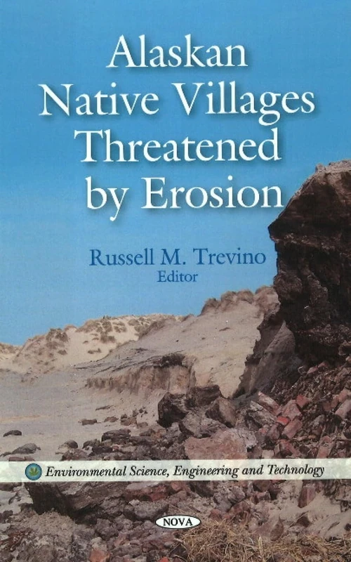Alaskan Native Villages Threatened by Erosion (Environmental Science, Engineering & Technology Series)