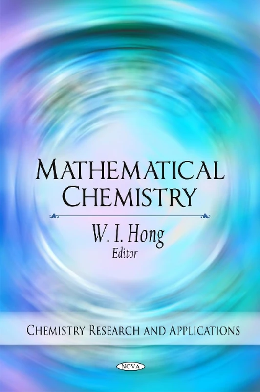 Mathematical Chemistry (Chemistry Research & Applications Series)