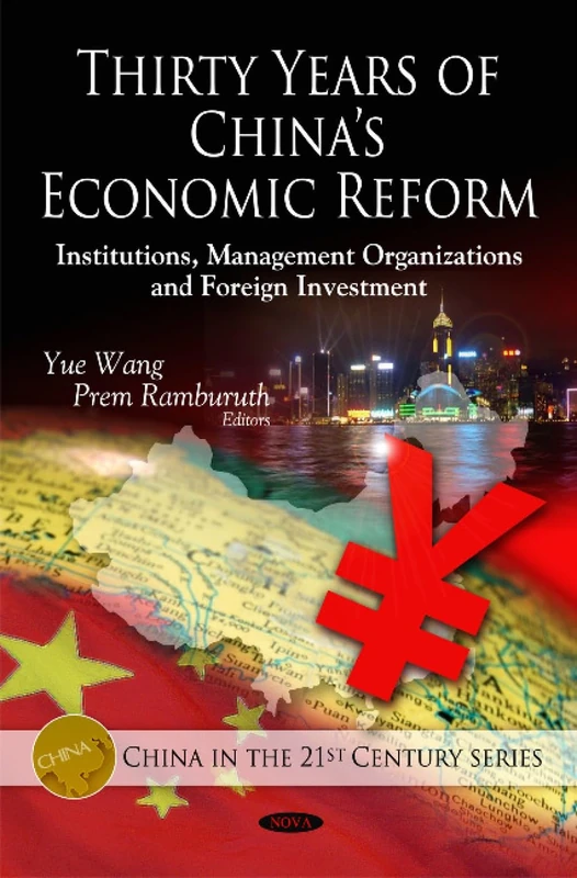 Thirty Years of China's Economic Reform: Institutions, Management Organizations & Foreign Investment (China in the 21st Century Series)