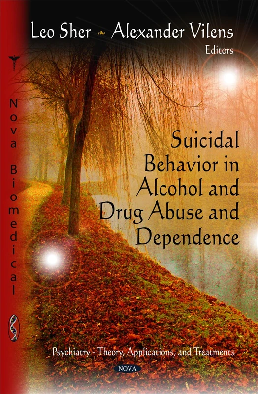 Suicidal Behavior in Alcohol and Drug Abuse and Dependence (Psychiatry-Theory, Applications, and Treatments)