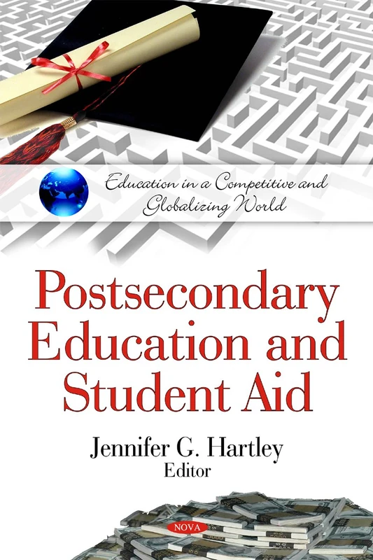 Postsecondary Education & Student Aid (Education in a Competitive and Globalizing World)