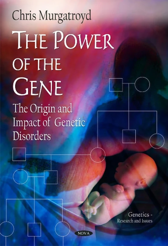 Power of the Gene: The Origin and Impact of Genetic Disorders (Genetics- Research and Issues)