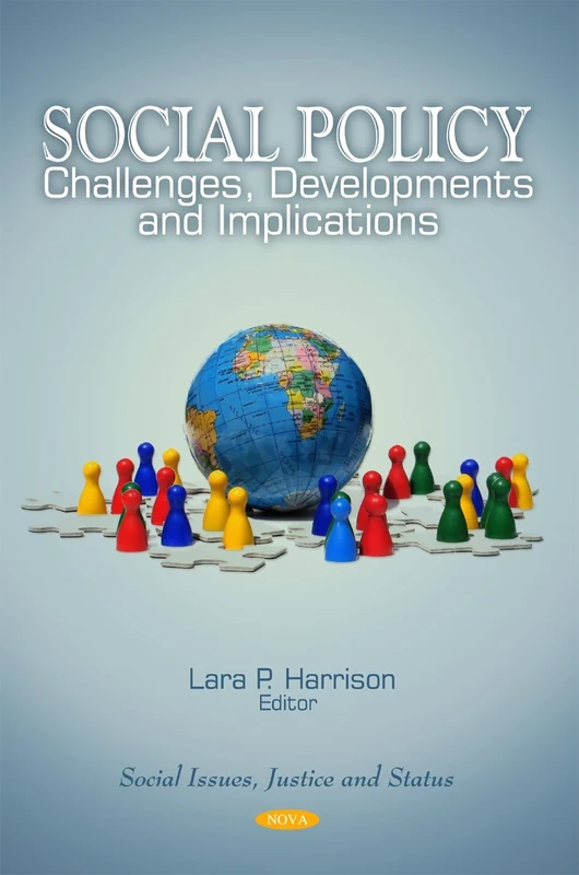 Social Policy: Challenges, Developments & Implications (Social Issues, Justice & Status Series)