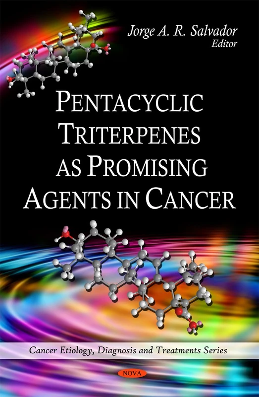 Pentacyclic Triterpenes as Promising Agents in Cancer (Cancer Etiology, Diagnosis & Treatment Series) (Cancer Etiology, Diagnosis and Treatments)