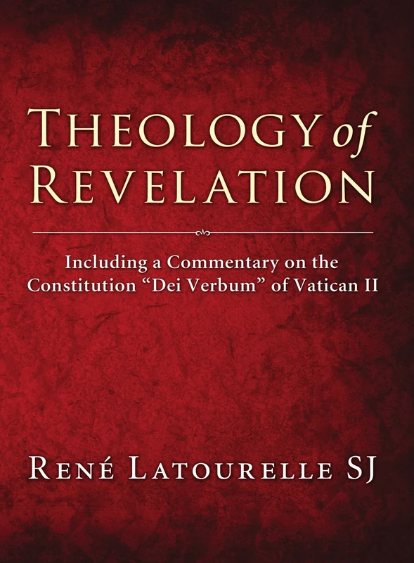 Theology of Revelation: Including a Commentary on the Constitution Dei Verbum of Vatican II