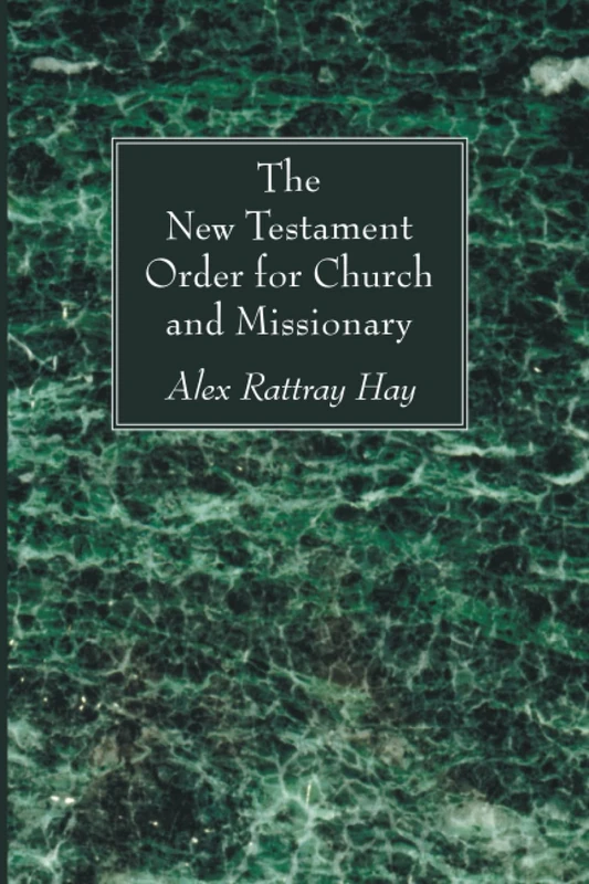 The New Testament Order for Church and Missionary