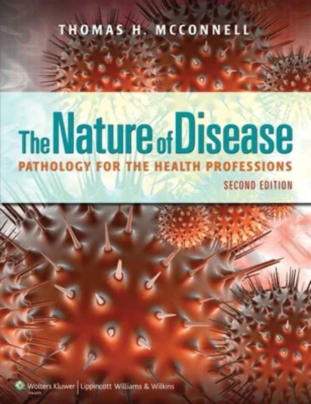 The Nature of Disease: Pathology for the Health Professions
