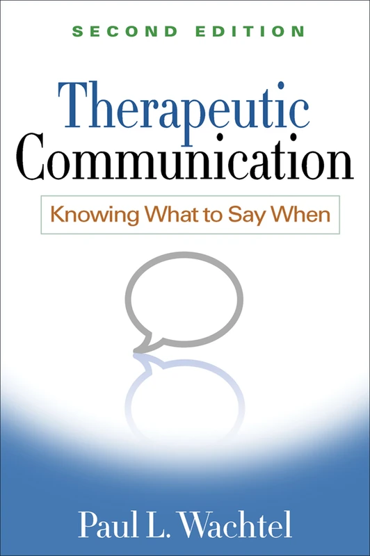 Therapeutic Communication, Second Edition: Knowing What to Say When