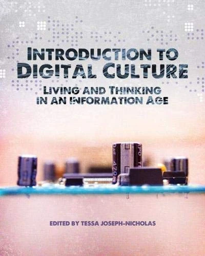 Introduction to Digital Culture: Living and Thinking in an Information Age
