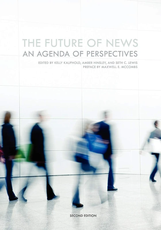 The Future of News: An Agenda of Perspectives