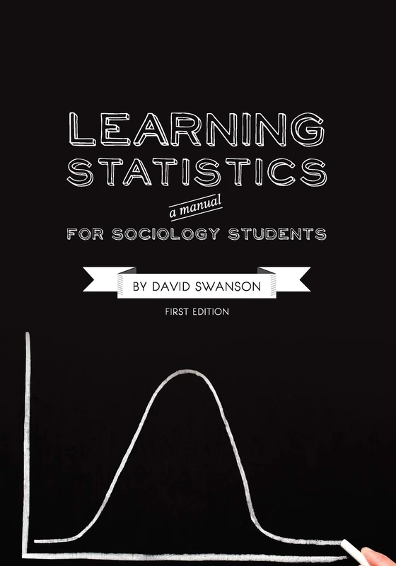 Learning Statistics: A Manual for Sociology Students