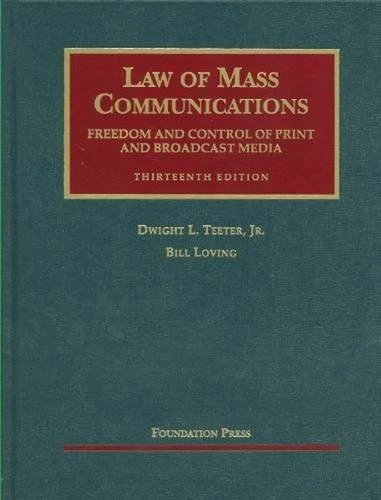 Law of Mass Communications: Freedom and Control of Print and Broadcast Media (University Casebook Series)