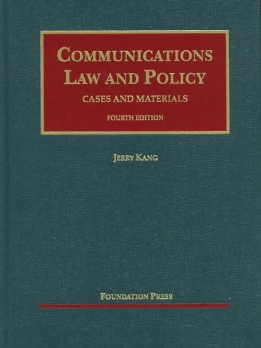 Communications Law and Policy (University Casebook Series)
