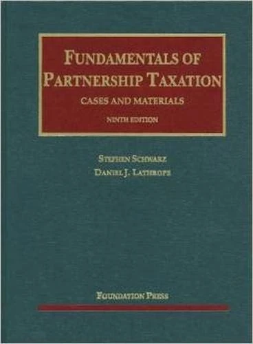 Fundamentals of Partnership Taxation (University Casebook Series)