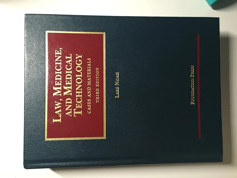 Law, Medicine and Medical Technology (University Casebook Series)