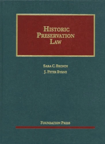 Historic Preservation Law (University Casebook Series)