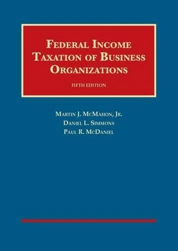 Federal Income Taxation of Business Organizations (University Casebook Series)
