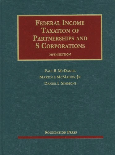 Federal Income Taxation of Partnerships and S Corporations (University Casebook Series)