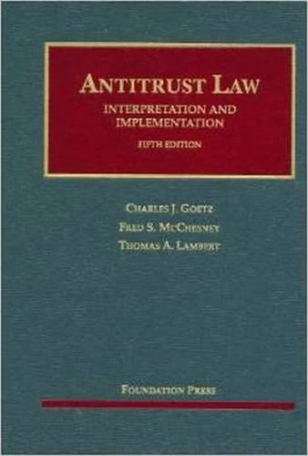 Antitrust Law, Interpretation and Implementation (University Casebook Series)