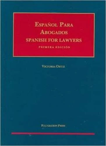 Espanol Para Abogados (Spanish for Lawyers) (University Casebook Series)