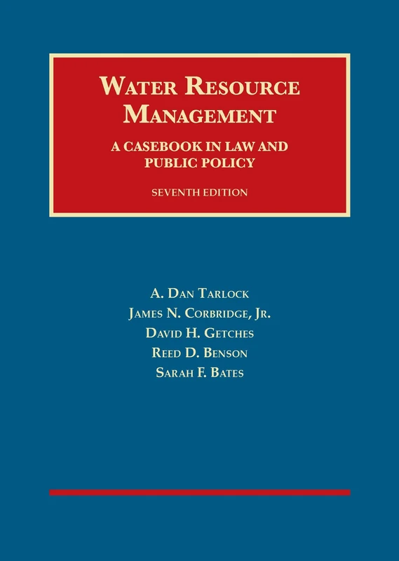 Water Resource Management, a Casebook in Law and Public Policy (University Casebook Series)