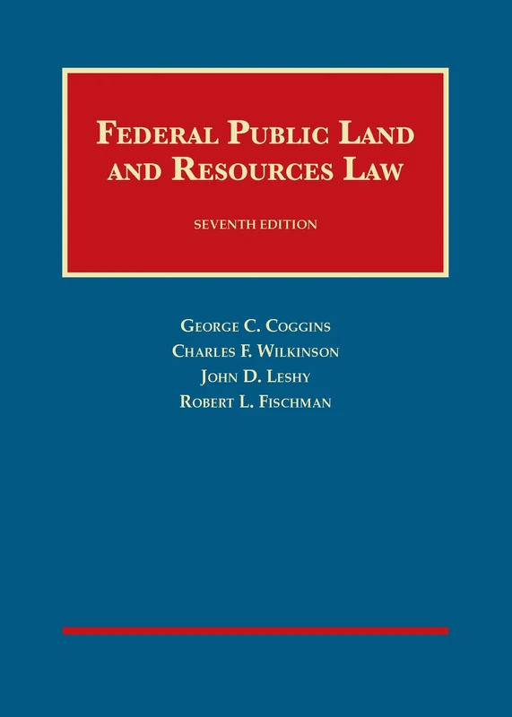 Federal Public Land and Resources Law (University Casebook) (University Casebook Series)
