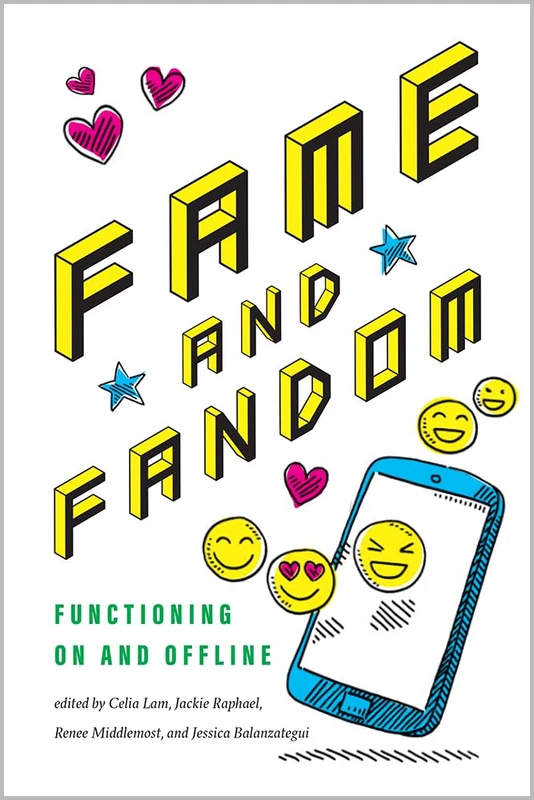 Fame and Fandom: Functioning On and Offline (Fandom & Culture)