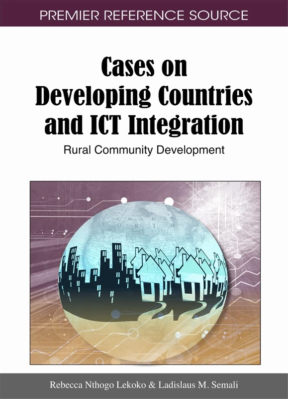 Cases on Developing Countries and ICT Integration: Rural Community Development