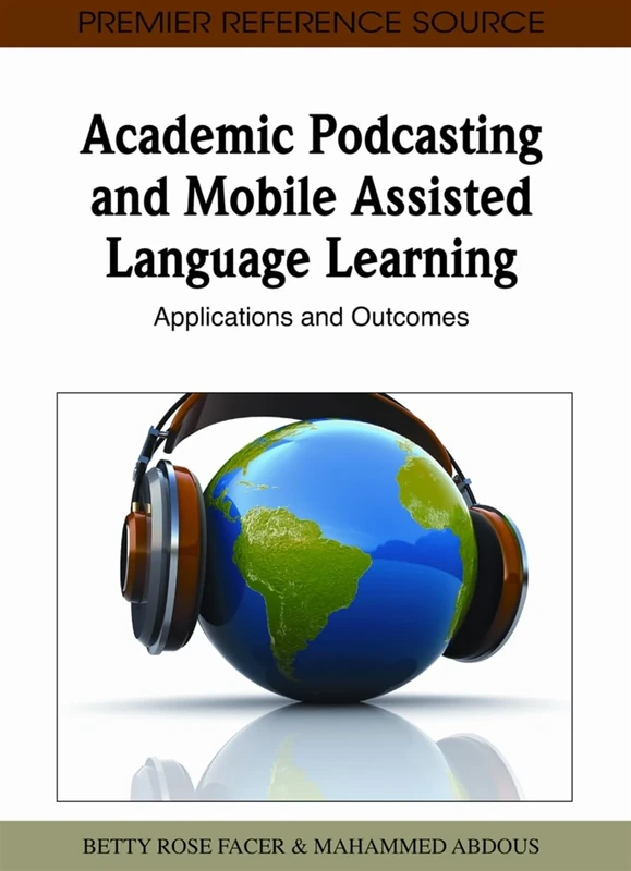 Academic Podcasting And Mobile Assisted Langauge Learning: Applications and Outcomes