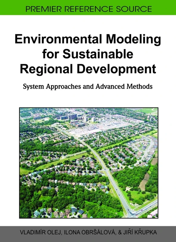 Environmental Modeling for Sustainable Regional Development: System Approaches and Advanced Methods (Advances in Environmental Engineering and Green Technologies)