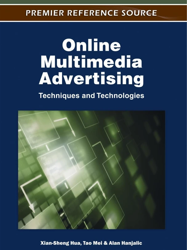 Online Multimedia Advertising: Techniques and Technologies (Advances in Multimedia and Interactive Technologies)