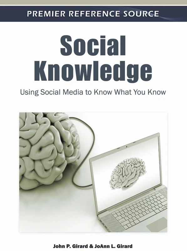 Social Knowledge: Using Social Media to Know What You Know (Premier Reference Source)