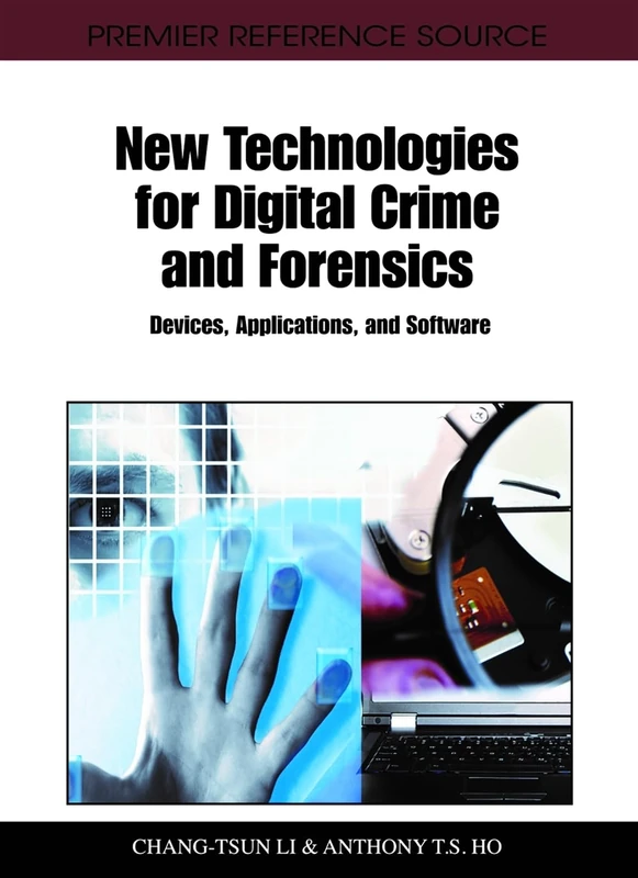 New Technologies for Digital Crime and Forensics: Devices, Applications, and Software