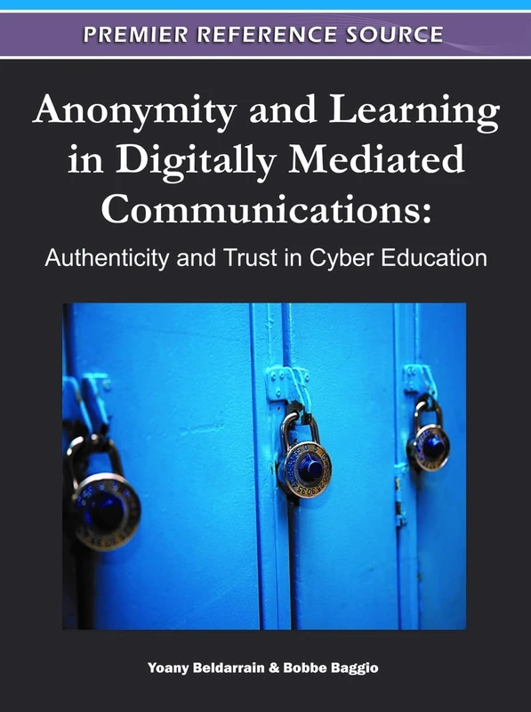 Anonymity and Learning in Digitally Mediated Communications: Authenticity and Trust in Cyber Education